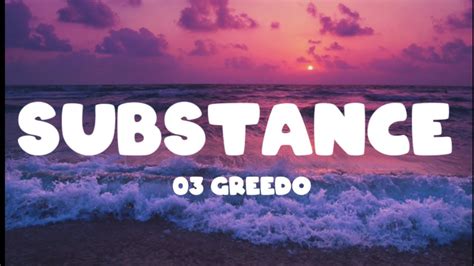 substance lyrics|03 Greedo – Substance Lyrics .